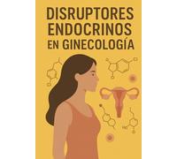 DISRUPTORES ENDOCRINOS EN GINECOLOGIA
