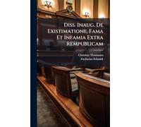 Diss. Inaug. De Existimatione, Fama Et Infamia Extra Rempublicam