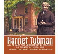 Dissected Lives Harriet Tubman All Aboard the Underground Rai (Copertina rigida)