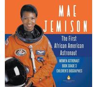 Dissected Lives Mae Jemison The First African American Astronaut Wom (Tascabile)