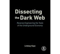 Dissecting the Dark Web: Reverse Engineering the Tools of the Underground Economy