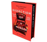 Dissection of a Murder (Special Limited Edition): (Special Limited Edition): The Unmissable And Explosive Courtroom Thriller For Fans Of Blood Orange, Apple Tree Yard And The Silent Patient