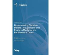 Disseminating Christian Beliefs Through Word and Image in Medieval and Renaissance Times