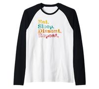 Dissenso resistere Divertente PRO-democrazia Mangiare Sonno ripetere Maglia con Maniche Raglan