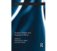 Dissent, Protest and Dispute in Africa - [Taylor & Francis Books]