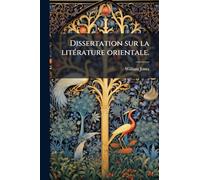 Dissertation sur la litÃ(c)rature orientale.