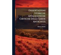 Dissertazioni Storiche Apologetiche Critiche Delle Sarde AntichitÃ