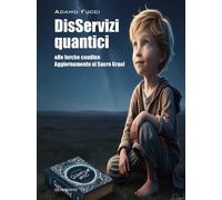 DisServizi quantici alle Forche Caudine. Aggiornamento al Sacro Graal