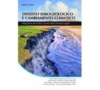 Dissesto idrogeologico e cambiamento climatico. Mitigazione del rischio e analis