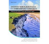 DISSESTO IDROGEOLOGICO E CAMBIAMENTO CLIMATICO. MITIGAZIONE DEL RISCHIO E ANALIS