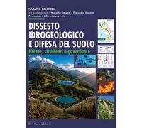 Dissesto idrogeologico e difesa del suolo. Norme, strumenti e governance