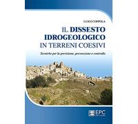 Dissesto idrogeologico in terreni coesivi. Tecniche per la previsione, prevenzione e controllo