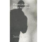 Dissezioni. Una nevrosi