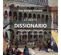 Dissionario padovàn-italiano, italiano-padovàn - Fontana Pier Giorgio