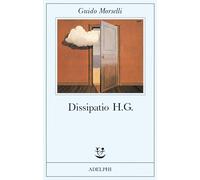 Dissipatio H. G. - Morselli Guido