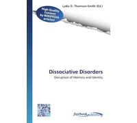 Dissociative Disorders: Disruption of Memory and Identity