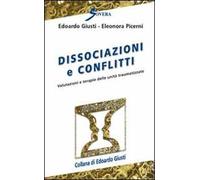 Dissociazioni e conflitti. Valutazioni e terapie delle unità traumatizzate