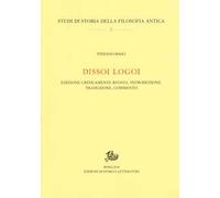 Dissoi logoi. Edizione criticamente rivista, introduzione, traduzione, commento