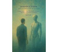 DISSOLUTION - THE ALGORHYTHM OF ILLNESS: A quiet book about the body, systems - and the forgotten resonance