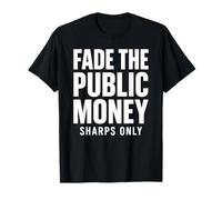 Dissolvenza Il Denaro pubblico Scommesse Sportive Gioco D'Azzardo Divertente Parlay Maglietta