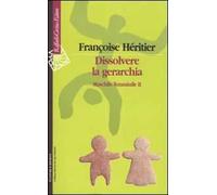 Dissolvere la gerarchia. Maschile/Femminile II