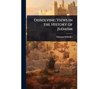 Dissolving Views in the History of Judaism
