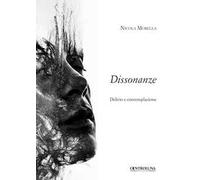 Dissonanze. Delirio e contemplazione
