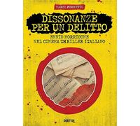 Libri Marco Ferretti - Dissonanze Per Un Delitto. Ennio Morricone Nel Cinema Thr