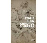 Dissonanze. Storie di un chirurgo di guerra - Del Pont Flavio