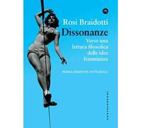 Dissonanze. Le donne e la filosofia contemporanea. Verso una lettura filos...