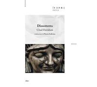 Dissotterra. Testo inglese a fronte