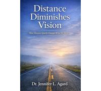 DISTANCE DIMINISHES VISION: How Distance Quietly Changes What We Value