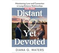 Distant Yet Devoted: Maintaining Love and Connection in Long-Distance Relationships