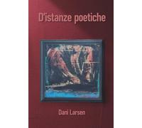 D'Istanze poetiche - Larsen Dani