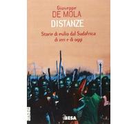 Distanze. Storie di esilio dal Sudafrica di ieri e di oggi
