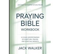 Distinct Interpretation From Praying The Bible: A Clear Understanding Of Scripture, Prayer, And Spiritual Growth
