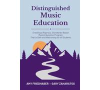 Distinguished Music Education: Creating a Rigorous, Standards-Based, Music Program That is Safe and Welcoming For All Students
