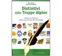 Distintivi delle truppe alpine. Catalogo dei distintivi. Ediz. illustrata