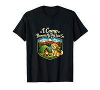 Distintivo da Campeggio I Camp Because My Dog Said So Maglietta
