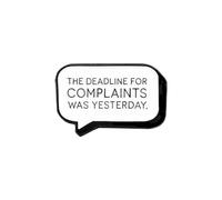 Distintivo ispiratore lettere positive spille smaltate con proverbi ispiratori The Deadline For Complaints Was Yesterday Distintivi da bavero Zaini Abbigliamento Cappelli Decorazione