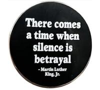 Distintivo smaltato con scritta "There Comes a Time When Silence is Betrayal" MLK Martin Luther King Jr Junior Civil Rights Movement Black History Pride, 3 cm, 1.2 Inches, Smalto, Smaltato