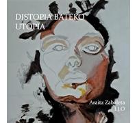 DISTOPIA BATEKO UTOPIA