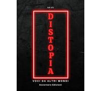 DISTOPIA: Voci da altri mondi