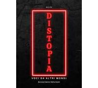 Distopia. Voci da altri mondi