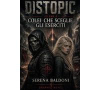 DISTOPIC VOL.4: Colei che sceglie gli eserciti
