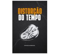 Distorcão do tempo: Acelere Seus Resultados com Intensidade e Transforme Sua Vida
