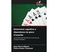 Distorsioni cognitive e dipendenza da gioco d'azzardo: tra gli studenti della città di Bertoua: il caso del Lycée Technique de Nkolbikon