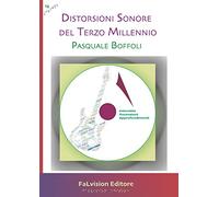 Distorsioni sonore del terzo millennio. Interviste, recensioni, approfondimenti