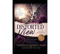 Distorted View: My life, My Journey Second Edition