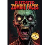 DISTORTED ZOMBIE FACES: 75 Ultra-Detailed Horror Zombie Face Coloring Pages for Adults - Stress Relief Through Dark Art